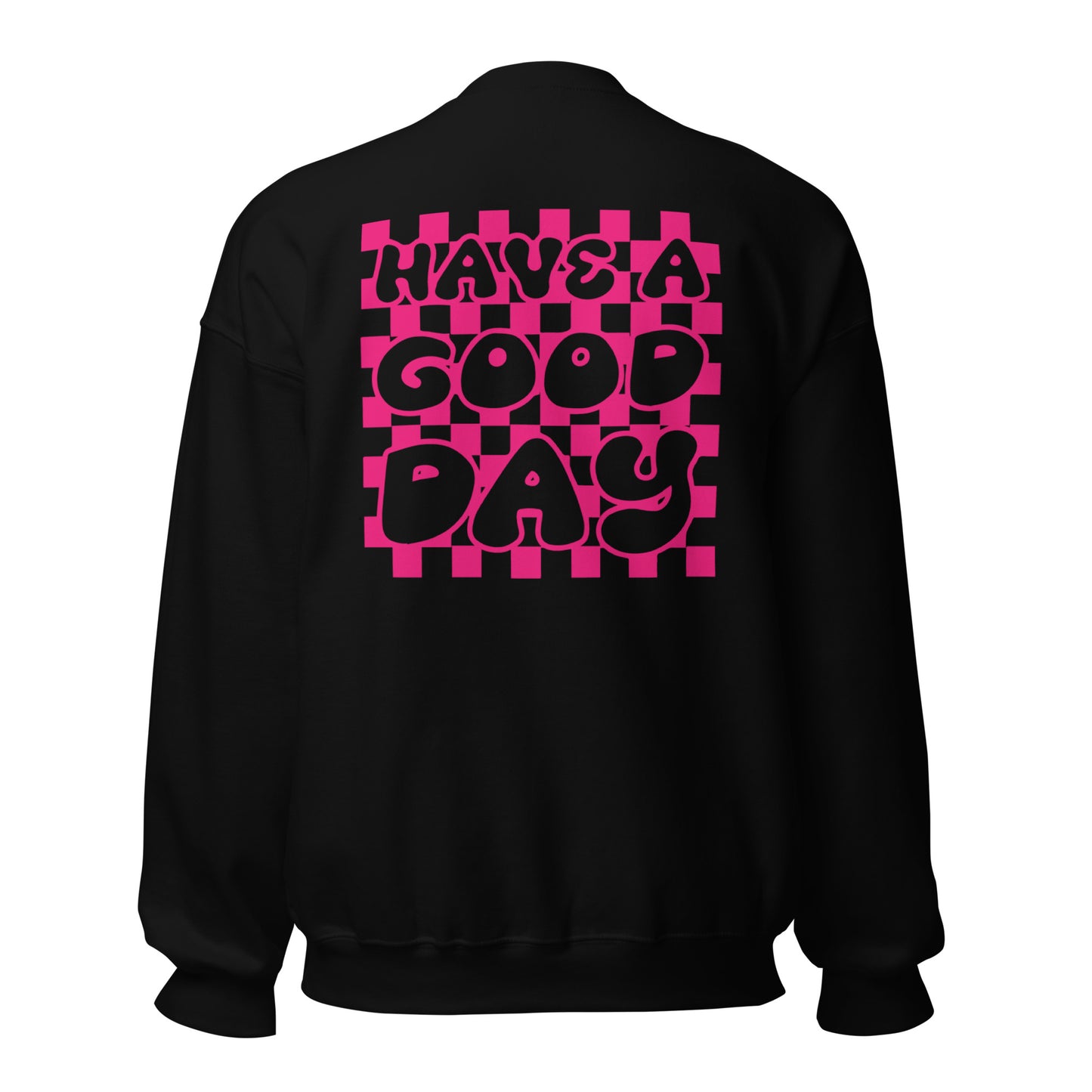 Women's Smiley Face Black Sweatshirt Hot Pink Text. "Have A Good Day" Back