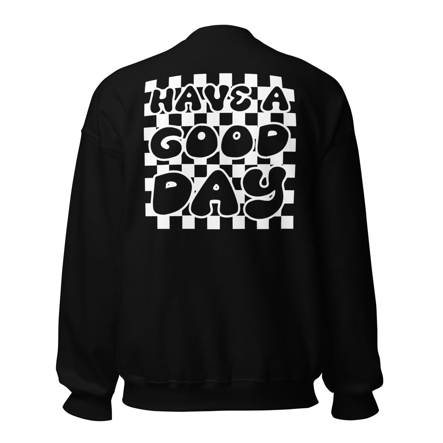 Men's Smiley Face (X) Black Sweatshirt White Text. With "Have A Good Day" on Back