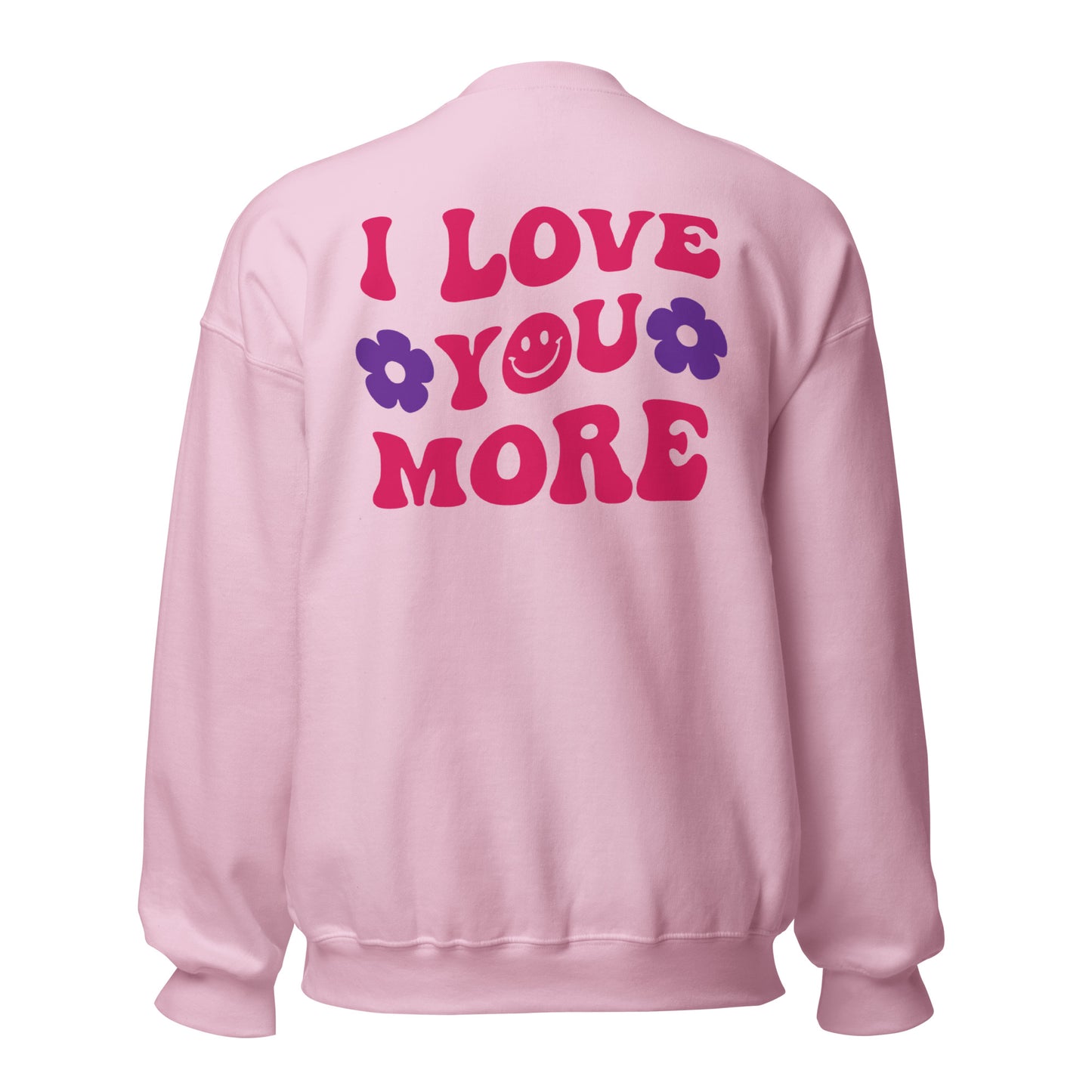 Unisex Smiley Face Light Pink Sweatshirt, "I Love You More" on back