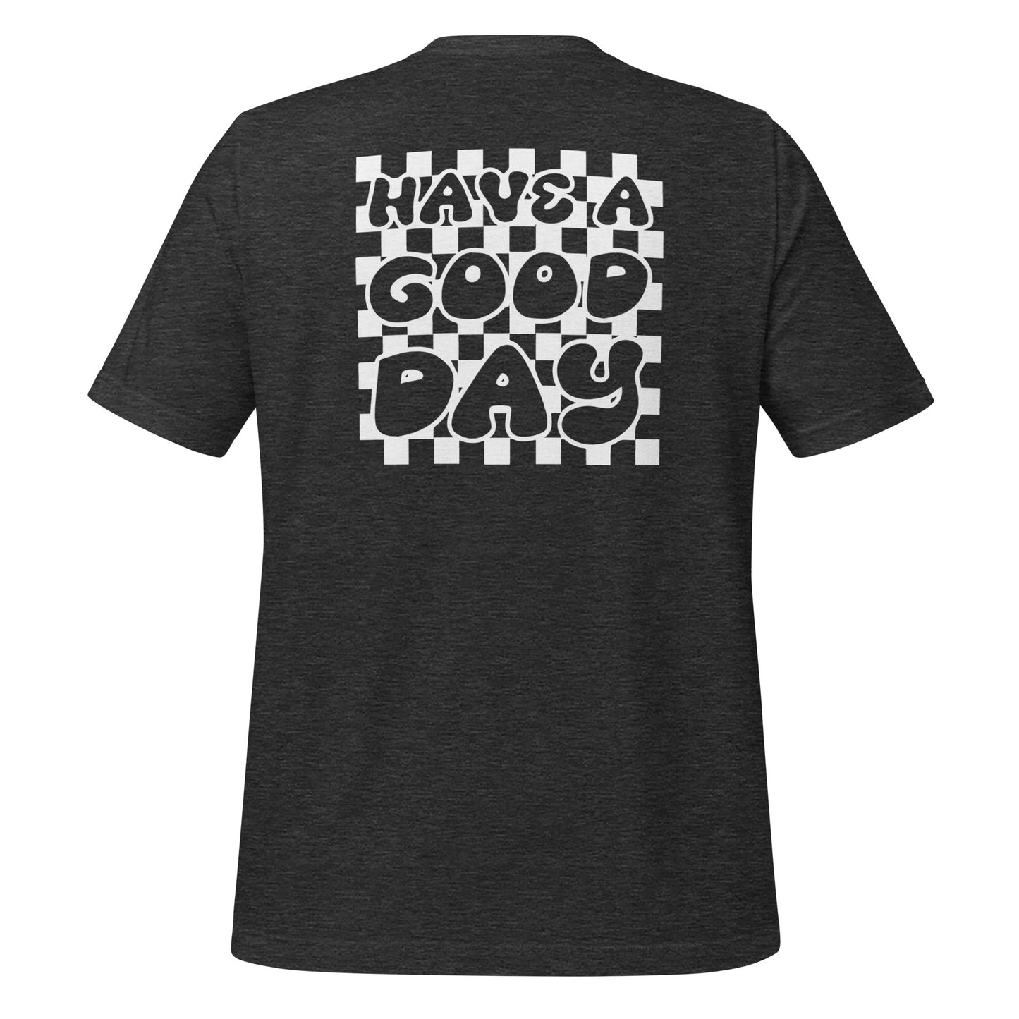Men's Smiley Face (X) Heather Black, White Text T-shirt with "Have A Good Day" on back