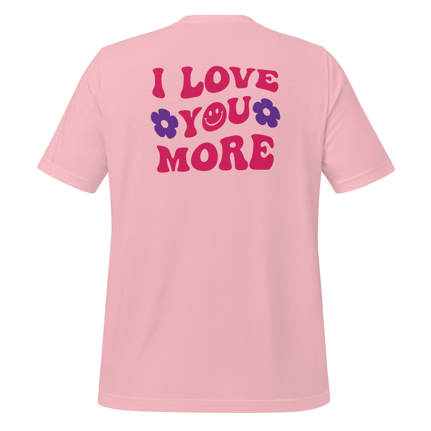 Unisex Smiley Face Light Pink T-Shirt, "I Love You More" on Back