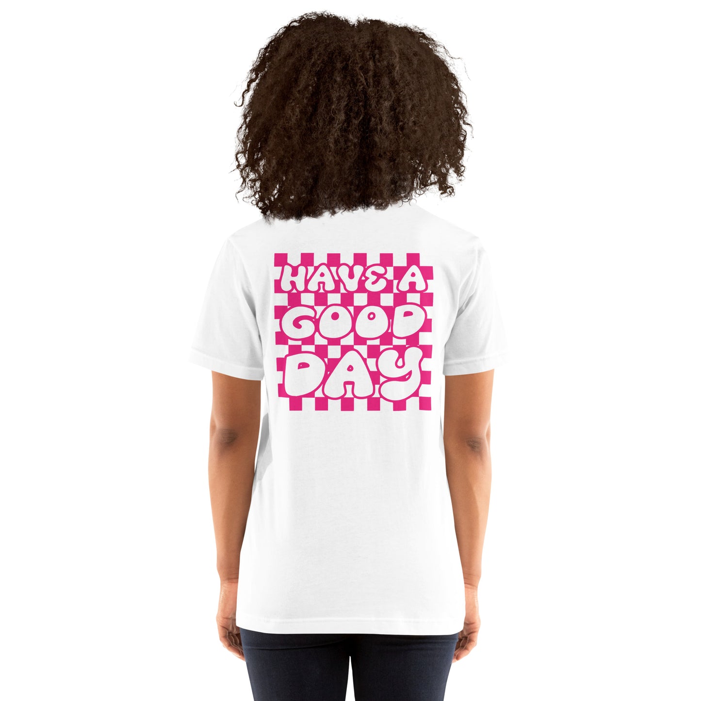 Women's Smiley Face White T-Shirt, Hot Pink Text. "Have A Good Day" on Back